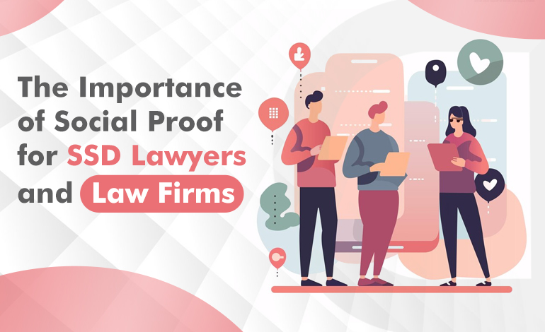  The Importance of Social Proof for SSD Lawyers and Law Firms