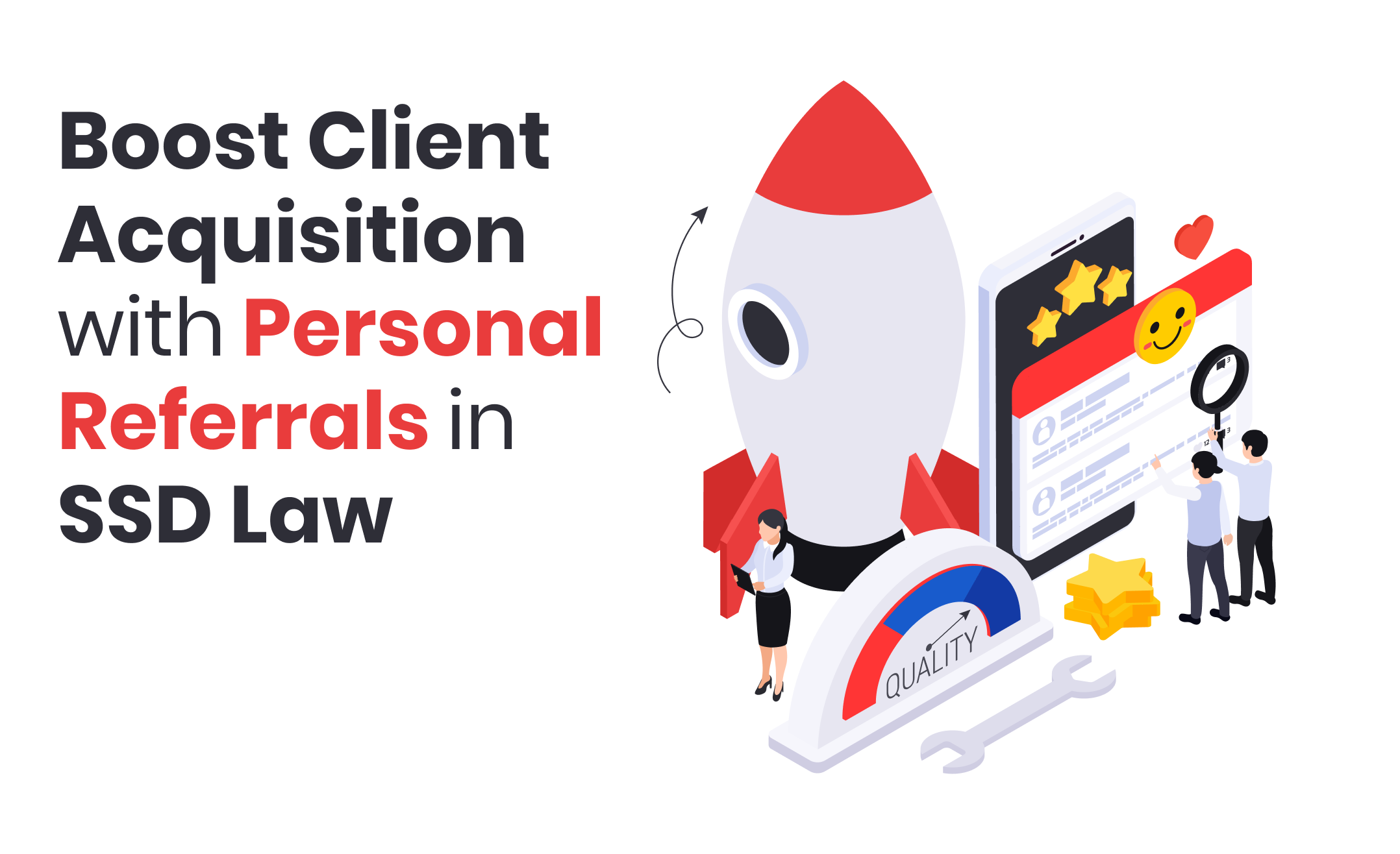 Boost Client Acquisition with Personal Referrals in SSD Law