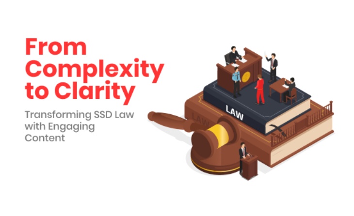 From Complexity to Clarity: Transforming SSD Law with Engaging Content