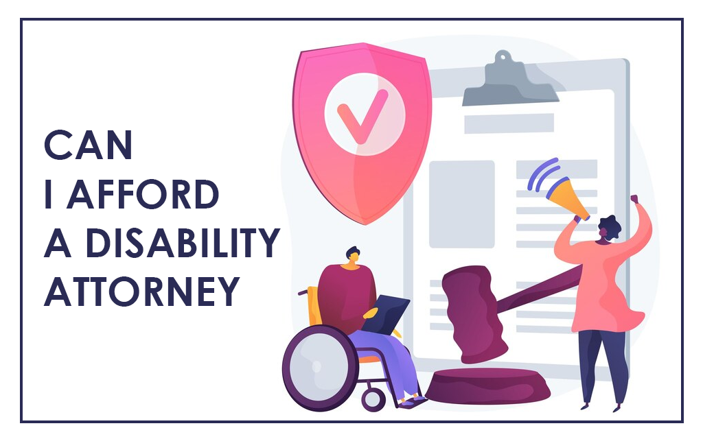 Can I Afford A Disability Attorney?