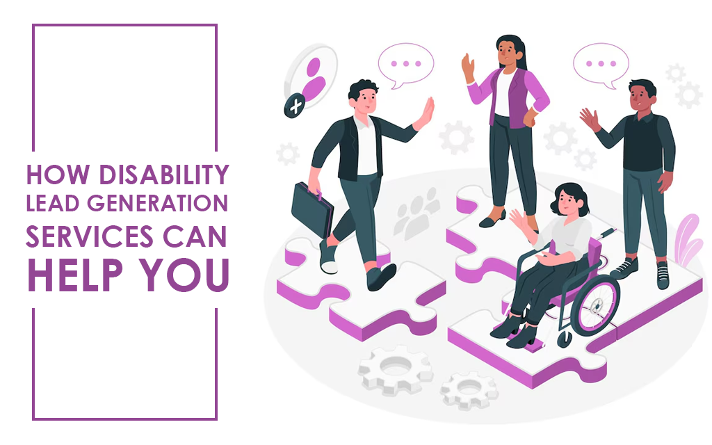 How Disability Lead Generation Services Can Help You