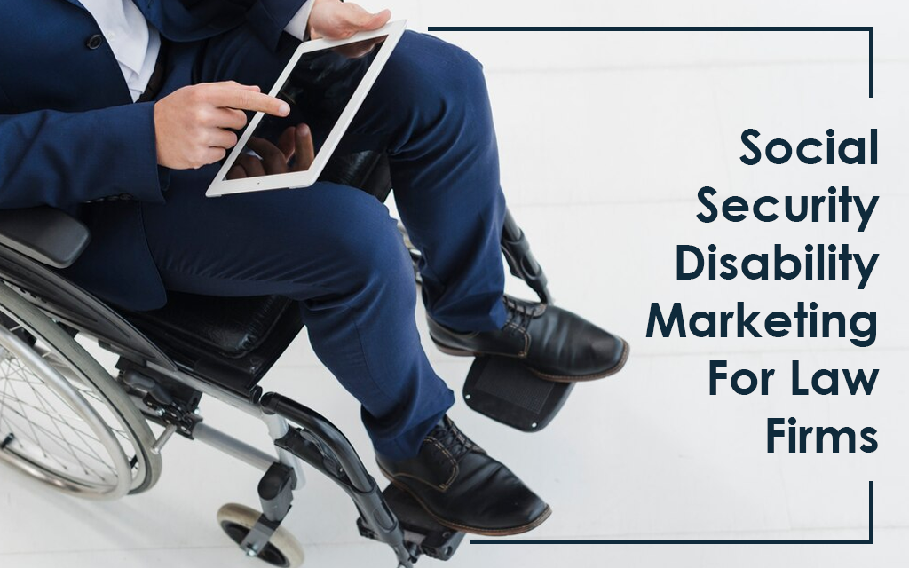 Social Security Disability Marketing For Law Firms