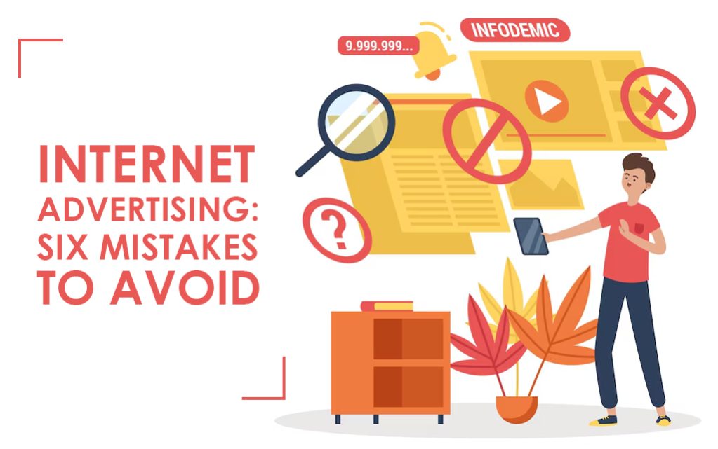 Internet Advertising: Six Mistakes To Avoid