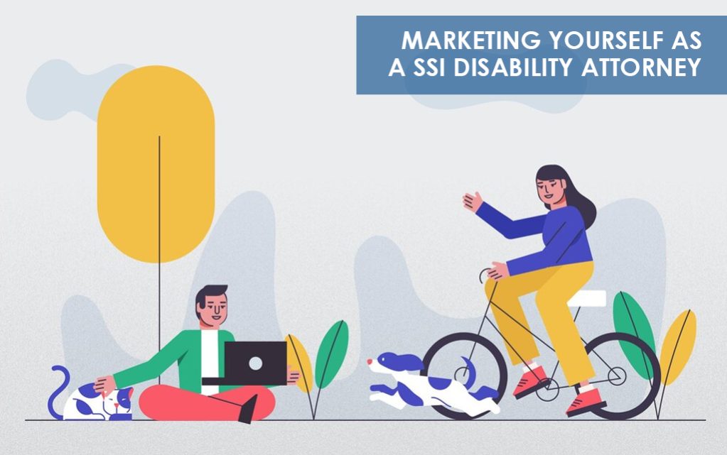 Marketing Yourself as a SSI Disability Attorney