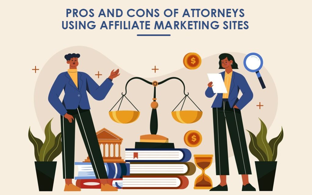 Pros and Cons of Attorneys Using Affiliate Marketing Sites