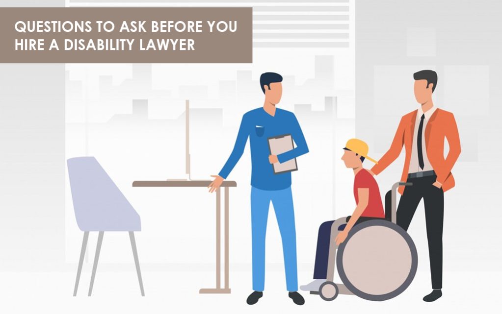 Questions to Ask Before You Hire a Disability Lawyer