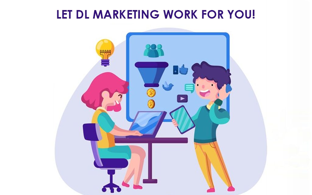 Let DL Marketing Work For You!